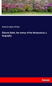 Cover von Étienne Dolet, the martyr of the Renaissance, a biography
