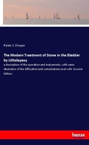 Cover von The Modern Treatment of Stone in the Bladder by Litholapaxy