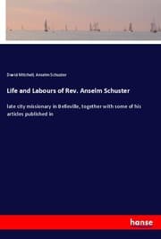 Cover von Life and Labours of Rev. Anselm Schuster