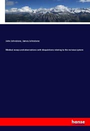 Cover von Medical essays and observations with disquisitions relating to the nervous system