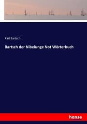 Cover von Bartsch der Nibelunge Not Wörterbuch