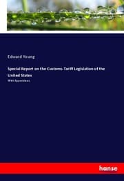 Cover von Special Report on the Customs-Tariff Legislation of the United States