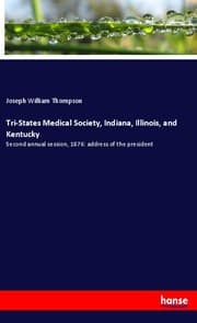 Cover von Tri-States Medical Society, Indiana, Illinois, and Kentucky