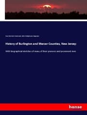 Cover von History of Burlington and Mercer Counties, New Jersey: