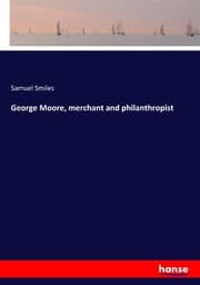 Cover von George Moore, merchant and philanthropist