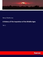 Cover von A History of the Inquisition of the Middle Ages