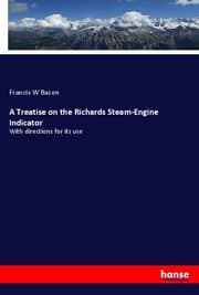 Cover von A Treatise on the Richards Steam-Engine Indicator