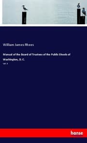 Cover von Manual of the Board of Trustees of the Public Shools of Washington, D. C.