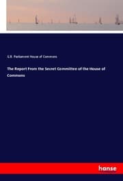 Cover von The Report From the Secret Committee of the House of Commons