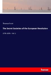Cover von The Secret Societies of the European Revolution