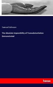 Cover von The Absolute Impossibility of Transubstantiation Demonstrated