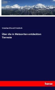 Cover von Über die in Meteoriten entdeckten Tierreste