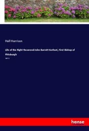 Cover von Life of the Right Reverend John Barrett Kerfoot, First Bishop of Pittsburgh