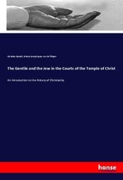 Cover von The Gentile and the Jew in the Courts of the Temple of Christ