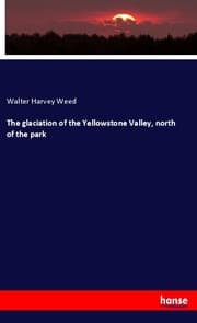 Cover von The glaciation of the Yellowstone Valley, north of the park