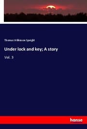 Cover von Under lock and key; A story