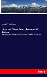 Cover von History of Fifteen Cases of Abdominal Section