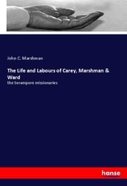 Cover von The Life and Labours of Carey, Marshman & Ward