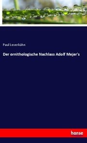 Cover von Der ornithologische Nachlass Adolf Mejer's