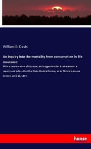 Cover von An inquiry into the mortality from consumption in life insurance: