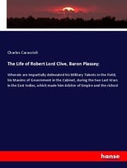 Cover von The Life of Robert Lord Clive, Baron Plassey;