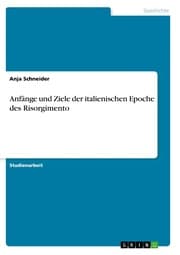 Cover von Anfänge und Ziele der italienischen Epoche des Risorgimento