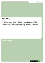 Cover von Prüfungsangst bei Kindern erkennen. Wie Lehrer bei der Bewältigung helfen können