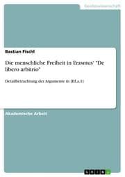 Cover von Die menschliche Freiheit in Erasmus' 'De libero arbitrio'