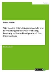Cover von Wie werden Entwicklungspotenziale und Entwicklungstendenzen der Sharing Economy in Deutschland gesehen? Eine Untersuchung
