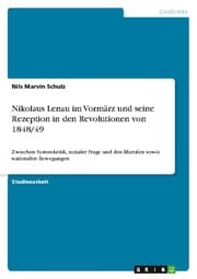 Cover von Nikolaus Lenau im Vormärz und seine Rezeption in den Revolutionen von 1848/49