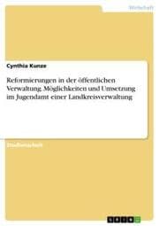 Cover von Reformierungen in der öffentlichen Verwaltung. Möglichkeiten und Umsetzung im Jugendamt einer Landkreisverwaltung