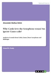 Cover von Why Cattle love the Saxophone sound but ignore Crane calls?