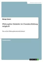 Cover von Philosophie Didaktik. Ist Charakterbildung möglich?