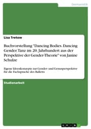 Cover von Buchvorstellung 'Dancing Bodies. Dancing Gender. Tanz im 20. Jahrhundert aus der Perspektive der Gender-Theorie' von Janine Schulze