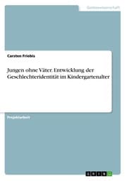 Cover von Jungen ohne Väter. Entwicklung der Geschlechteridentität im Kindergartenalter