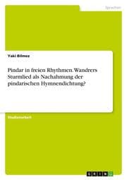 Cover von Pindar in freien Rhythmen. Wandrers Sturmlied als Nachahmung der pindarischen Hymnendichtung?