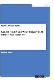 Cover von Gender Fluidity and Water Imagery in Ali Smith's 'Girl meets Boy'