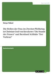 Cover von Die Rollen der Frau im Zweiten Weltkrieg in Christian Graf von Krockows 'Die Stunde der Frauen' und Bernhard Schlinks 'Der Vorleser'