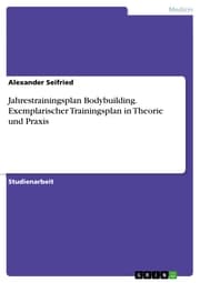 Cover von Jahrestrainingsplan Bodybuilding. Exemplarischer Trainingsplan in Theorie und Praxis