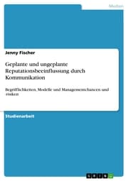 Cover von Geplante und ungeplante Reputationsbeeinflussung durch Kommunikation