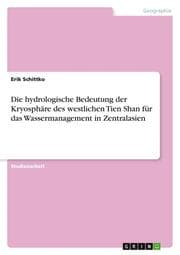 Cover von Die hydrologische Bedeutung der Kryosphäre des westlichen Tien Shan für das Wassermanagement in Zentralasien