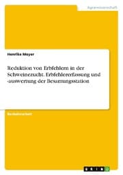 Cover von Reduktion von Erbfehlern in der Schweinezucht. Erbfehlererfassung und -auswertung der Besamungsstation