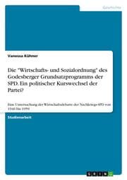 Cover von Die 'Wirtschafts- und Sozialordnung' des Godesberger Grundsatzprogramms der SPD. Ein politischer Kurswechsel der Partei?
