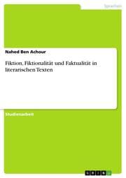 Cover von Fiktion, Fiktionalität und Faktualität in literarischen Texten
