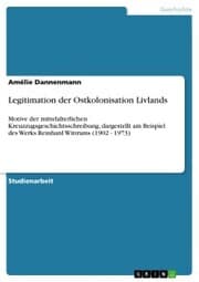 Cover von Legitimation der Ostkolonisation Livlands