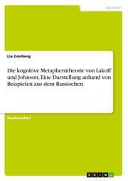 Cover von Die kognitive Metapherntheorie von Lakoff und Johnson. Eine Darstellung anhand von Beispielen aus dem Russischen