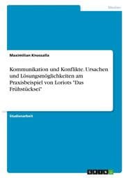 Cover von Kommunikation und Konflikte. Ursachen und Lösungsmöglichkeiten am Praxisbeispiel von Loriots 'Das Frühstücksei'