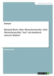 Cover von Richard Rorty über Menschenrechte. Sind Menschenrechte 'nur' ein Ausdruck unserer Kultur?