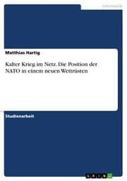 Cover von Kalter Krieg im Netz. Die Position der NATO in einem neuen Wettrüsten