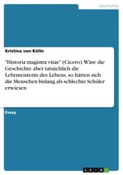 Cover von 'Historia magistra vitae' (Cicero). Wäre die Geschichte aber tatsächlich die Lehrmeisterin des Lebens, so hätten sich die Menschen bislang als schlechte Schüler erwiesen